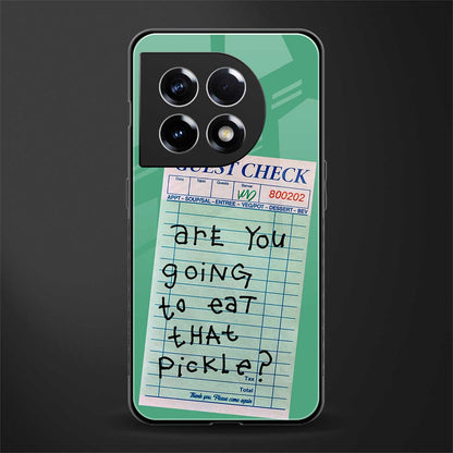 eat that pickle back phone cover | glass case for oneplus 11