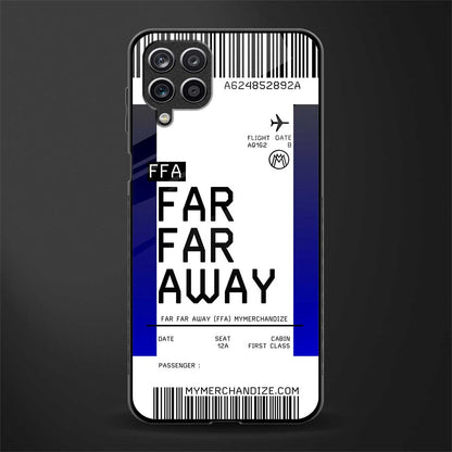 far far away boarding pass ticket back phone cover | glass case for samsung galaxy a22 4g