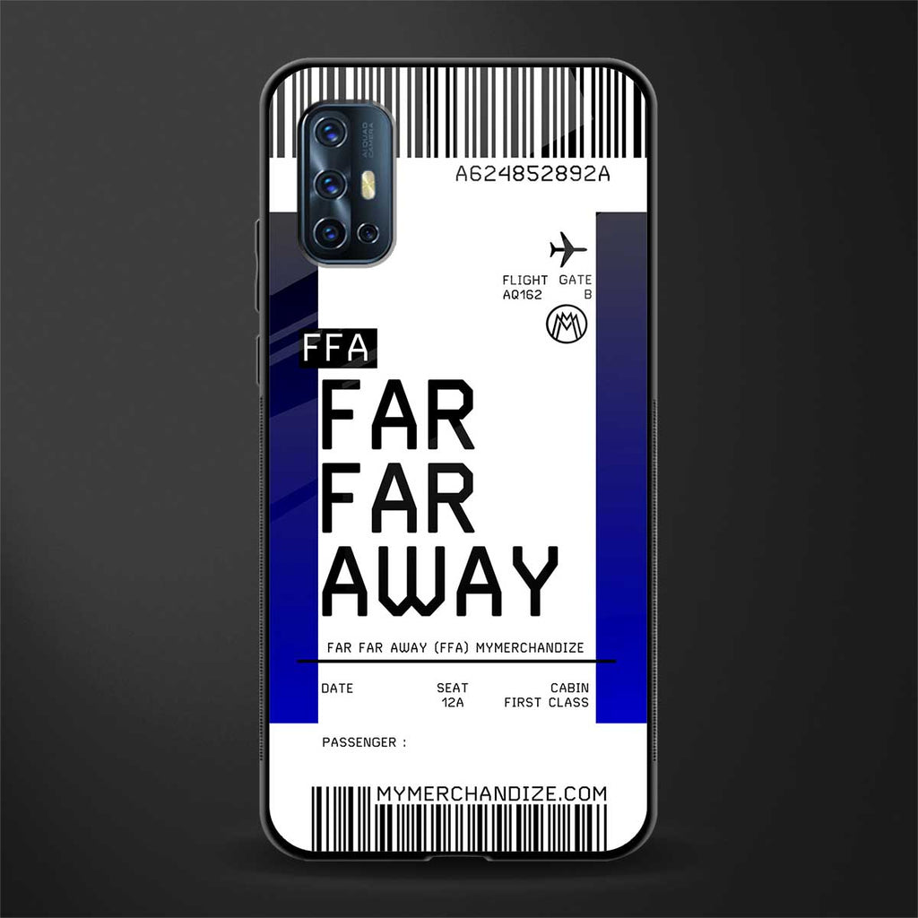 far far away boarding pass ticket glass case for vivo v17 image