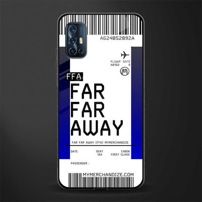 far far away boarding pass ticket glass case for vivo v17 image