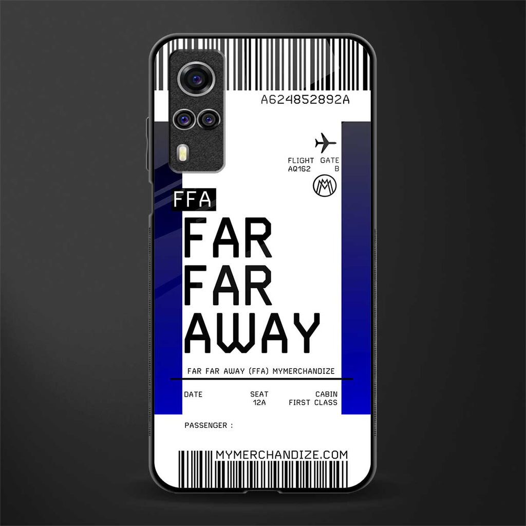 far far away boarding pass ticket glass case for vivo y51 image
