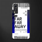 far far away boarding pass ticket glass case for vivo y51 image