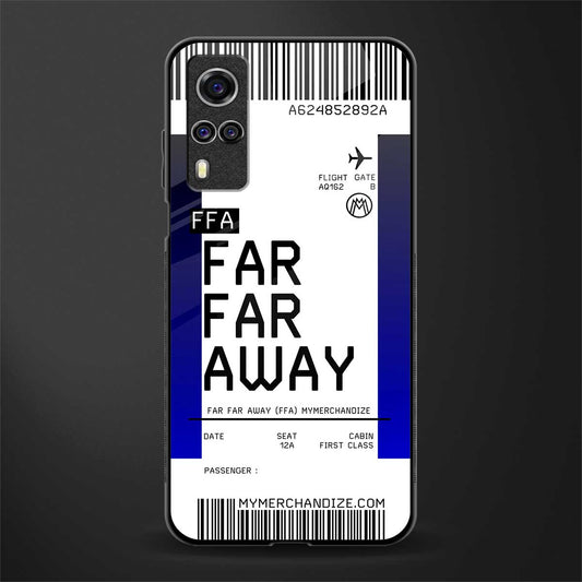 far far away boarding pass ticket glass case for vivo y51 image