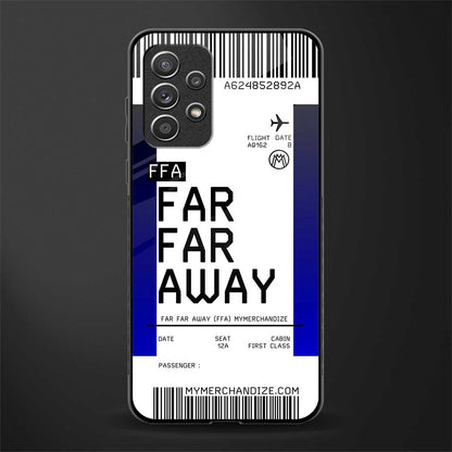 far far away boarding pass ticket glass case for samsung galaxy a52 image