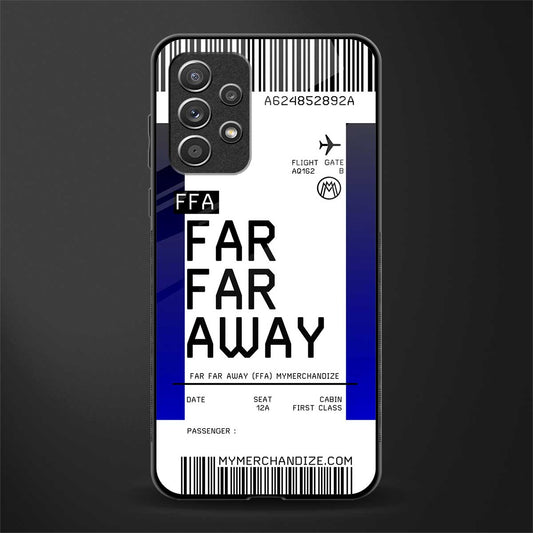 far far away boarding pass ticket glass case for samsung galaxy a52 image