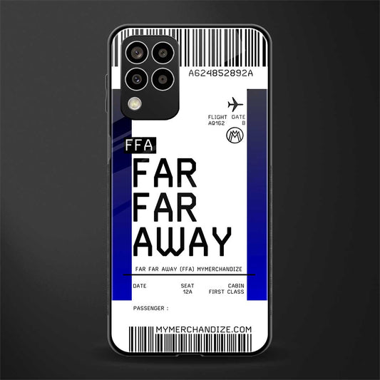 far far away boarding pass ticket back phone cover | glass case for samsung galaxy m33 5g