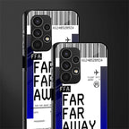 far far away boarding pass ticket back phone cover | glass case for samsung galaxy a13 4g