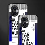 far far away boarding pass ticket back phone cover | glass case for oppo f21 pro 5g