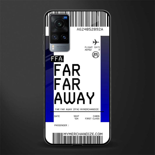 far far away boarding pass ticket glass case for vivo x60 image