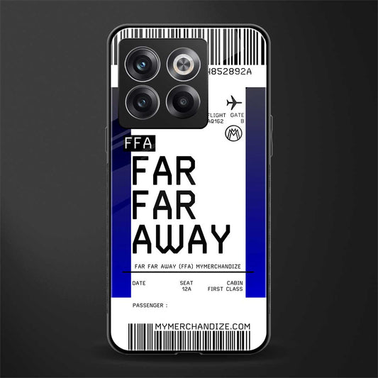 far far away boarding pass ticket back phone cover | glass case for oneplus 10t