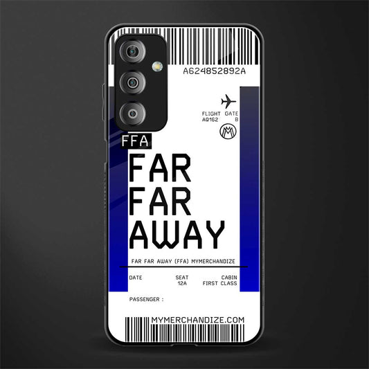 far far away boarding pass ticket back phone cover | glass case for samsung galaxy f23 5g