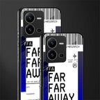 far far away boarding pass ticket back phone cover | glass case for vivo v25-5g