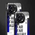 far far away boarding pass ticket back phone cover | glass case for oneplus 11