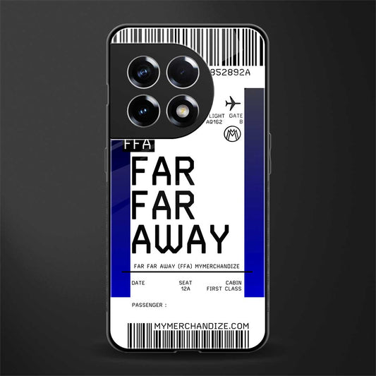 far far away boarding pass ticket back phone cover | glass case for oneplus 11r