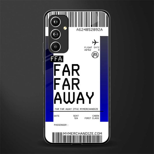 far far away boarding pass ticket back phone cover | glass case for samsung galaxy a54 5g