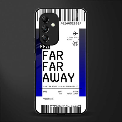 far far away boarding pass ticket back phone cover | glass case for samsung galaxy a14 5g