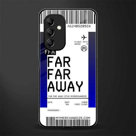 far far away boarding pass ticket back phone cover | glass case for samsung galaxy a14 5g