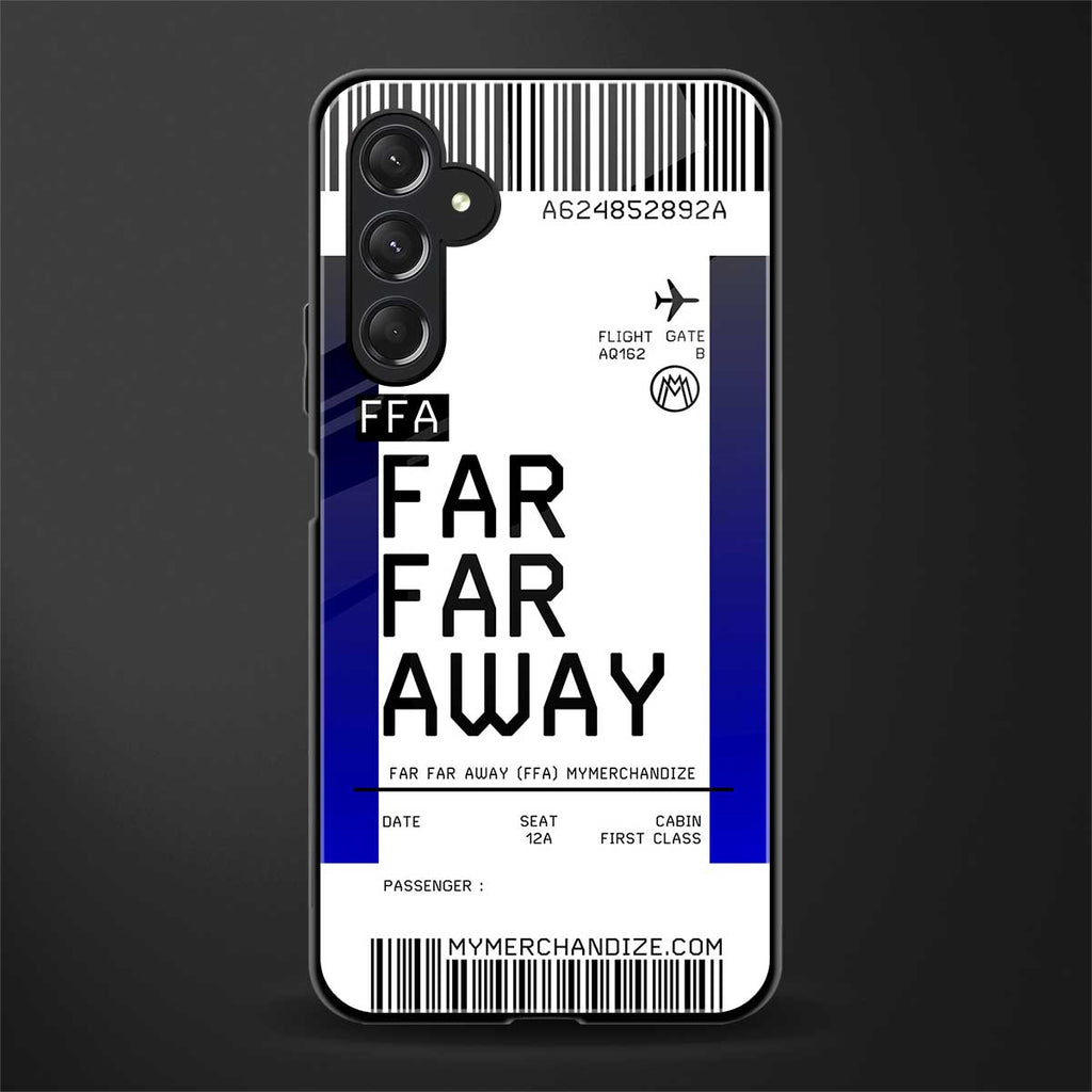 far far away boarding pass ticket back phone cover | glass case for samsun galaxy a24 4g