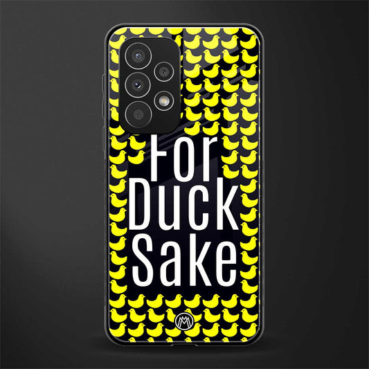 for duck sake back phone cover | glass case for samsung galaxy a23