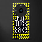 for duck sake back phone cover | glass case for realme 11 pro 5g