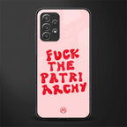 fuck the patriarchy glass case for samsung galaxy a72 image