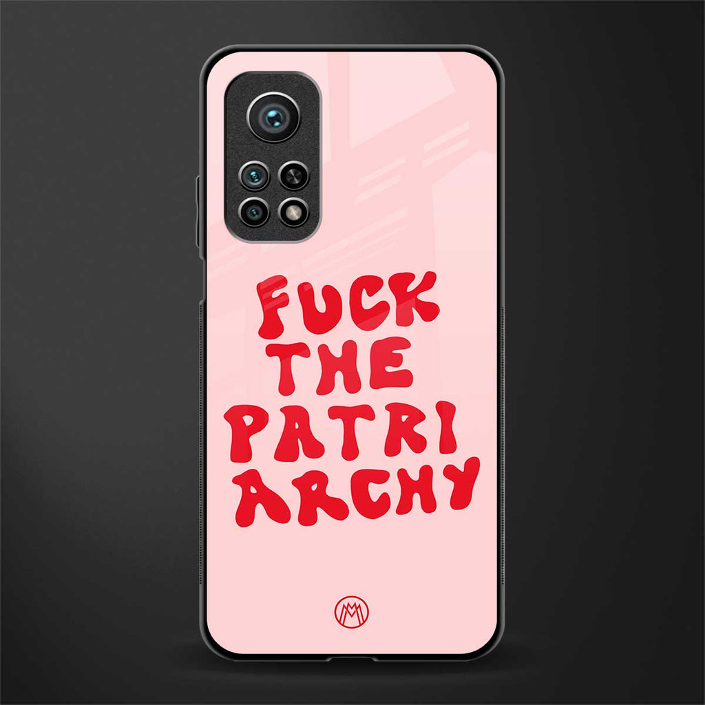 fuck the patriarchy glass case for mi 10t 5g image