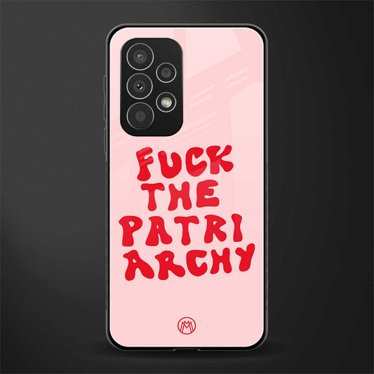 fuck the patriarchy back phone cover | glass case for samsung galaxy a23