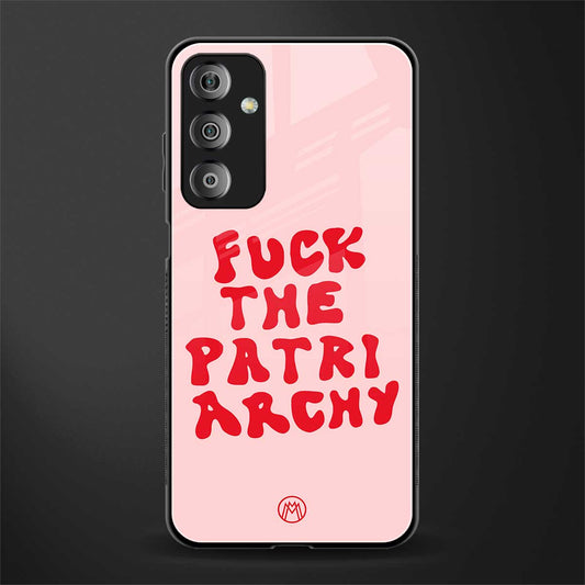 fuck the patriarchy back phone cover | glass case for samsung galaxy f23 5g