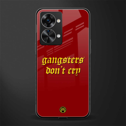 gangsters don't cry glass case for phone case | glass case for oneplus nord 2t 5g
