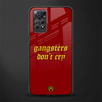 gangsters don't cry back phone cover | glass case for redmi note 11 pro plus 4g/5g