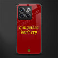 gangsters don't cry back phone cover | glass case for oneplus 10t