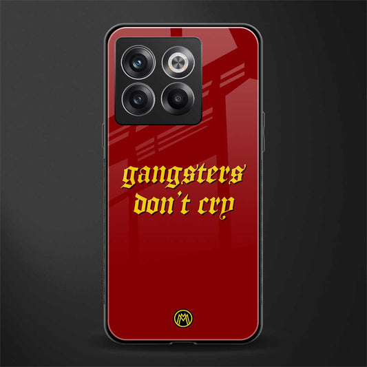 gangsters don't cry back phone cover | glass case for oneplus 10t