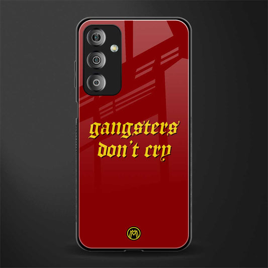gangsters don't cry back phone cover | glass case for samsung galaxy f23 5g