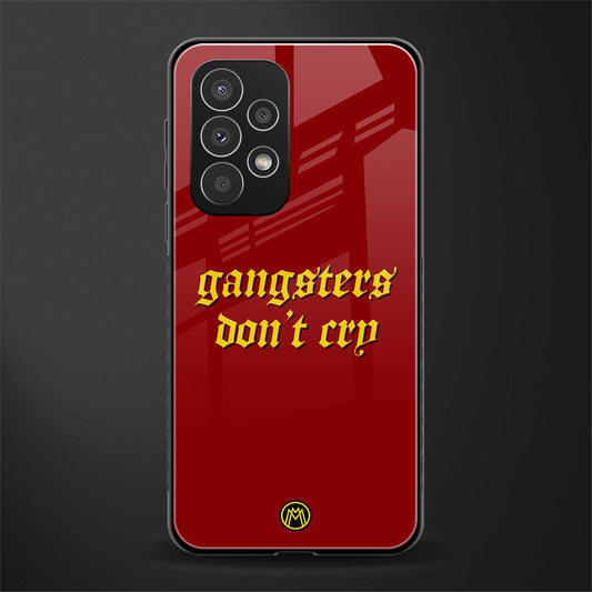 gangsters don't cry back phone cover | glass case for samsung galaxy a33 5g