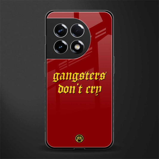 gangsters don't cry back phone cover | glass case for oneplus 11r