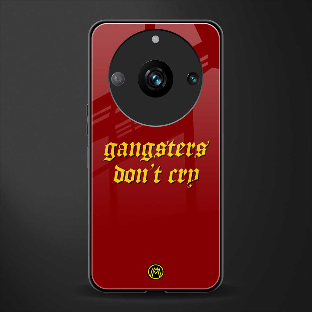 gangsters don't cry back phone cover | glass case for realme 11 pro 5g