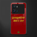 gangsters don't cry back phone cover | glass case for iQOO 9 Pro