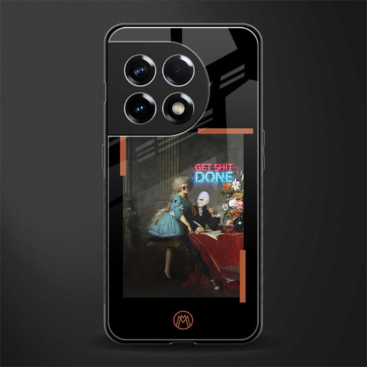 get shit done back phone cover | glass case for oneplus 11r
