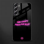 girls don't dress for boys glass case for samsung galaxy s21 fe 5g image