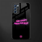 girls don't dress for boys glass case for oppo reno6 pro 5g image