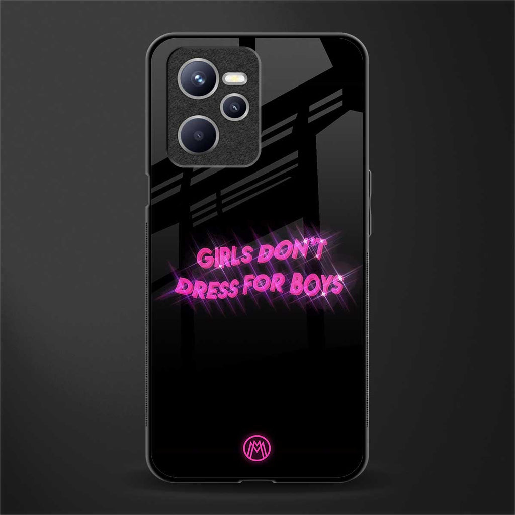 girls don't dress for boys glass case for realme c35 image