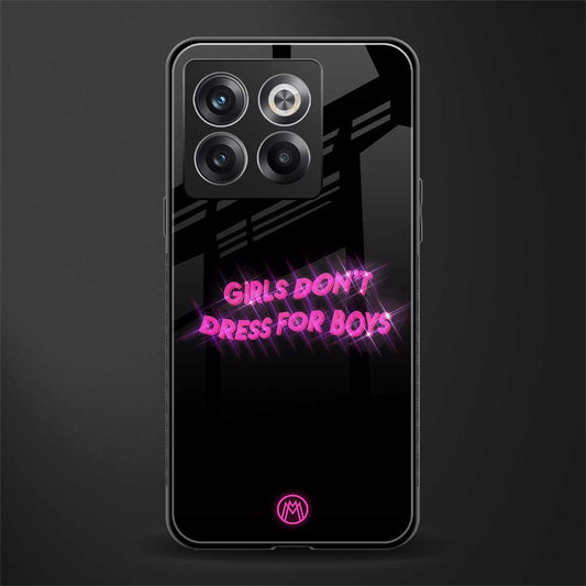 girls don't dress for boys back phone cover | glass case for oneplus 10t