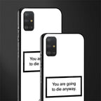 going to die white edition glass case for samsung galaxy a51 image-2