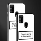 going to die white edition glass case for samsung galaxy m31 prime edition image-2