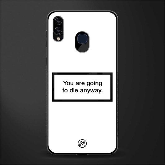 going to die white edition glass case for samsung galaxy a20 image