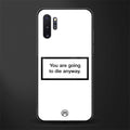 going to die white edition glass case for samsung galaxy note 10 plus image