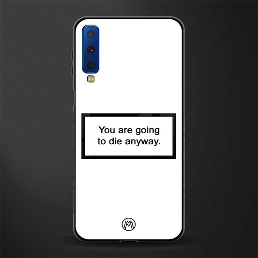 going to die white edition glass case for samsung galaxy a7 2018 image