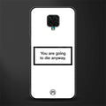 going to die white edition glass case for redmi note 9 pro image