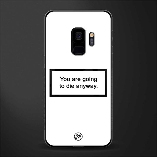 going to die white edition glass case for samsung galaxy s9 image