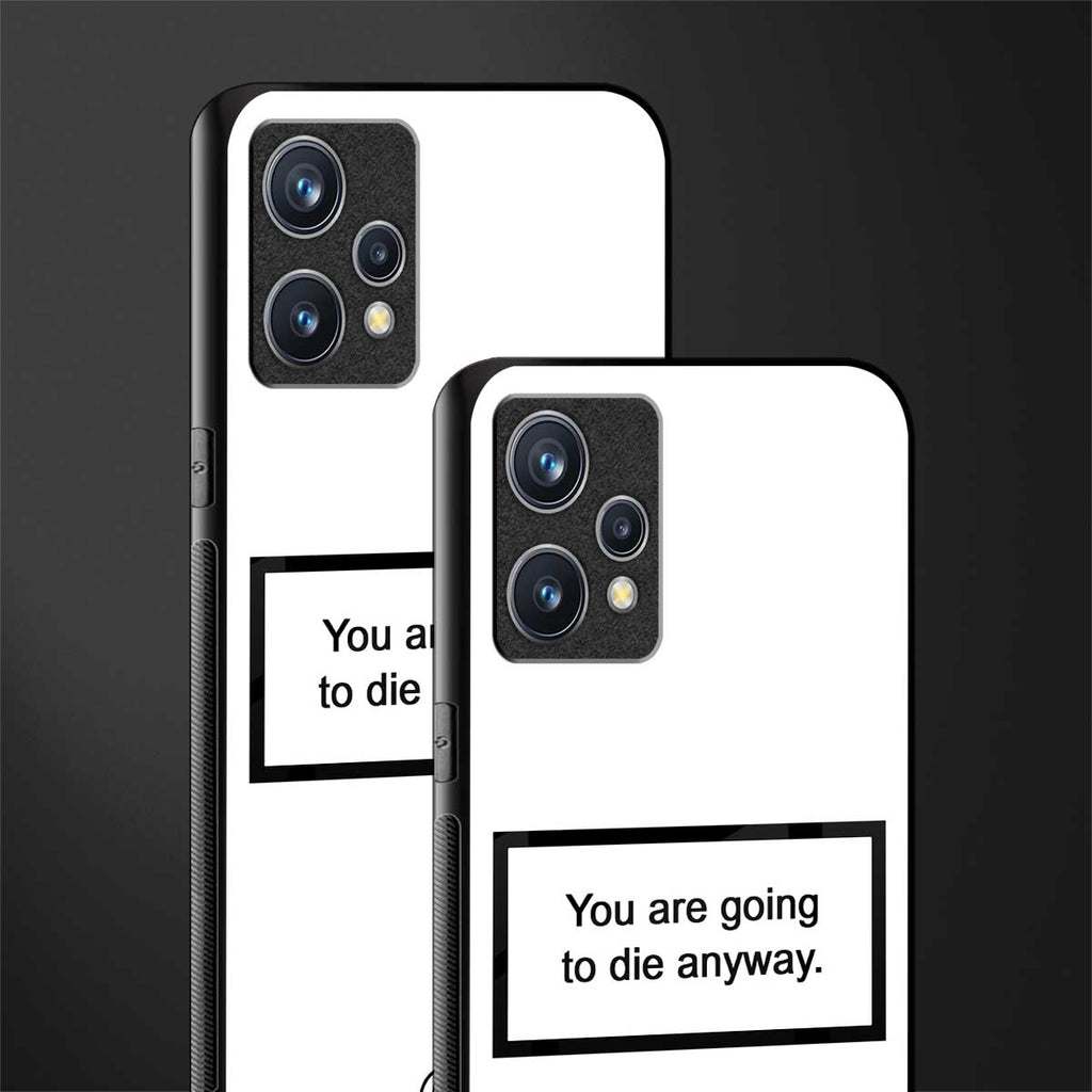 going to die white edition glass case for realme 9 pro plus 5g image-2